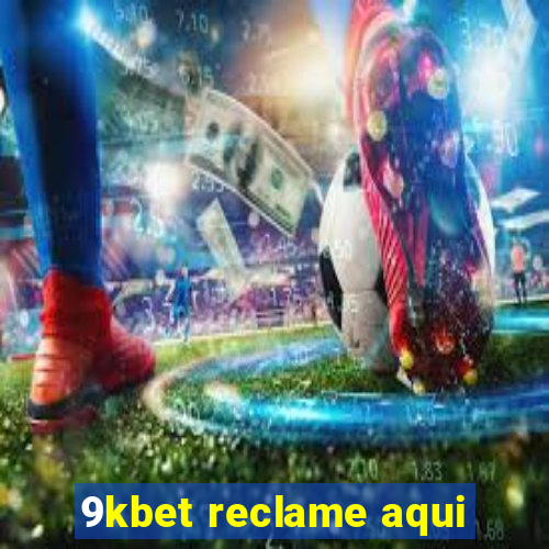 9kbet reclame aqui